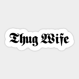 Thug Wife v5 Sticker